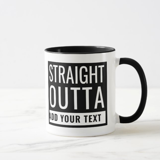 Taza Directamente Outta Añadir tu texto Divertido Parod (Derecha)