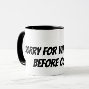 Taza disculpa por lo que dije antes del café