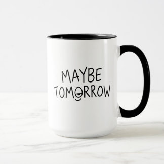 Taza Divertida cita de postergación Quizás mañana