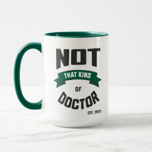 Taza divertida de doctorado para PhD que no es ese
