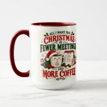 Taza divertida de Navidad Menos reuniones Más café