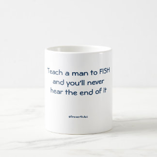 Taza divertida: Enseñe a un hombre a pescar y
