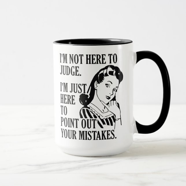 Taza Divertidas tonterías de "No está aquí para juzgar" (Derecha)