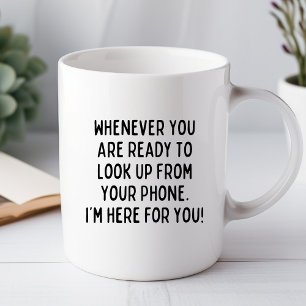 Taza Divertido cuando estés listo para mirar hacia arri