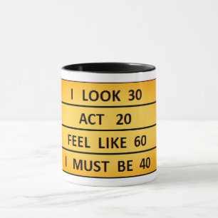 Taza Divertido cumpleaños debo ser Mug de 40 años