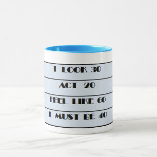 Taza divertido debo ser 40 humor de cumpleaños número