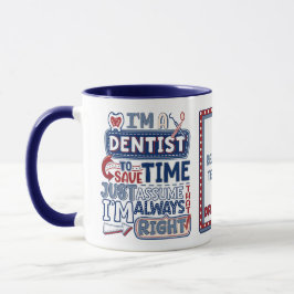 Taza Divertido dentista siempre derecho humor dental