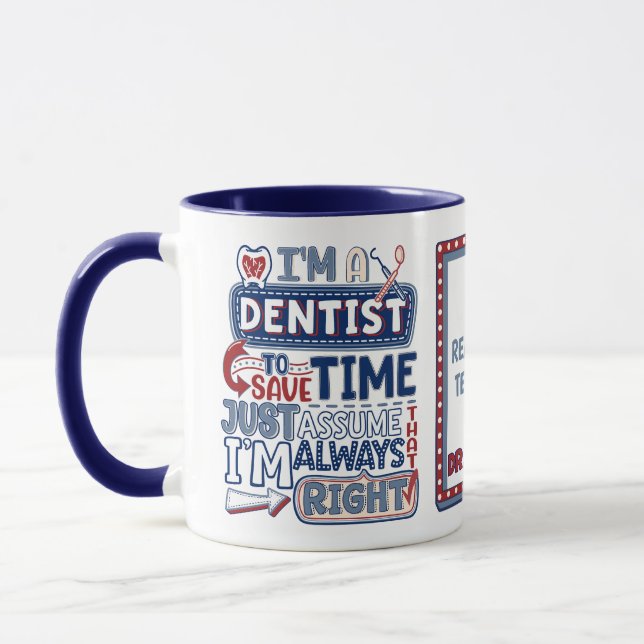 Taza Divertido dentista siempre derecho humor dental (Izquierda)