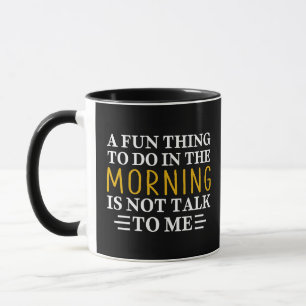 Taza Divertido Día de la mañana Algo divertido para hac