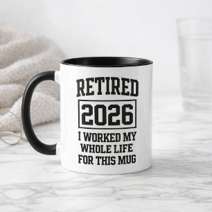 Taza Divertido Jubilado 2026 Trabajé Toda Mi Vida Para
