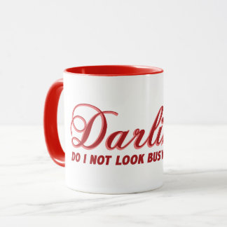 Taza Divertido lindo decir Darling no me veo ocupado