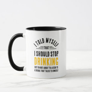 Taza Divertido Me Dije A Mi Mismo Que Debería Dejar De 