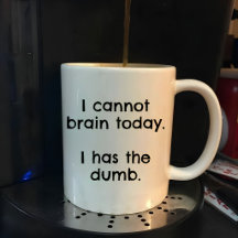 Divertido No Puedo Cerebro Hoy Tengo el Tonto