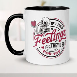 Taza Divertido Si Tuviera Sentimientos De Valentine