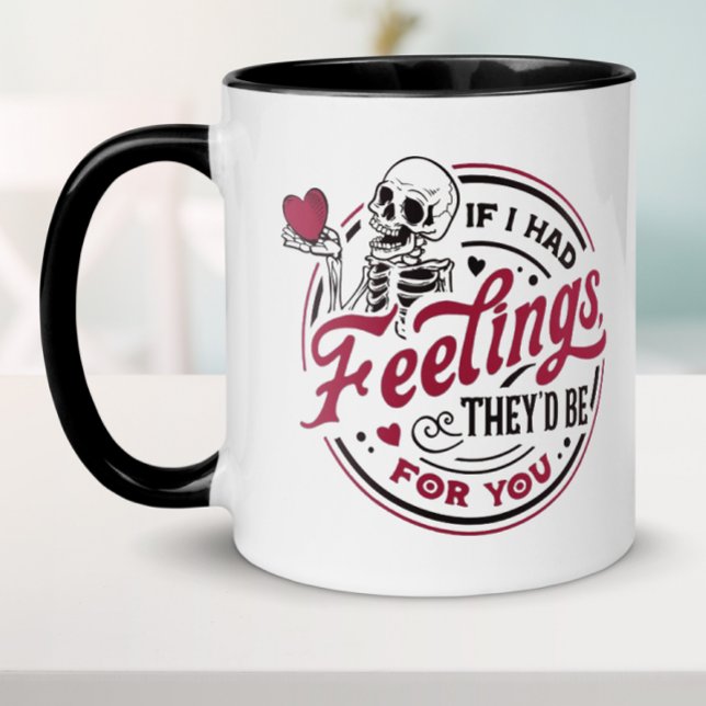 Taza Divertido Si Tuviera Sentimientos De Valentine (Funny Valentine's Day mug for boyfriend, girlfriend, husband or wife.)