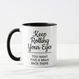 Taza Divertido Sigue Girando Los Ojos, Podrías Encontra