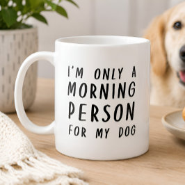 Taza Divertido, solo soy una persona mañanera por mi pe
