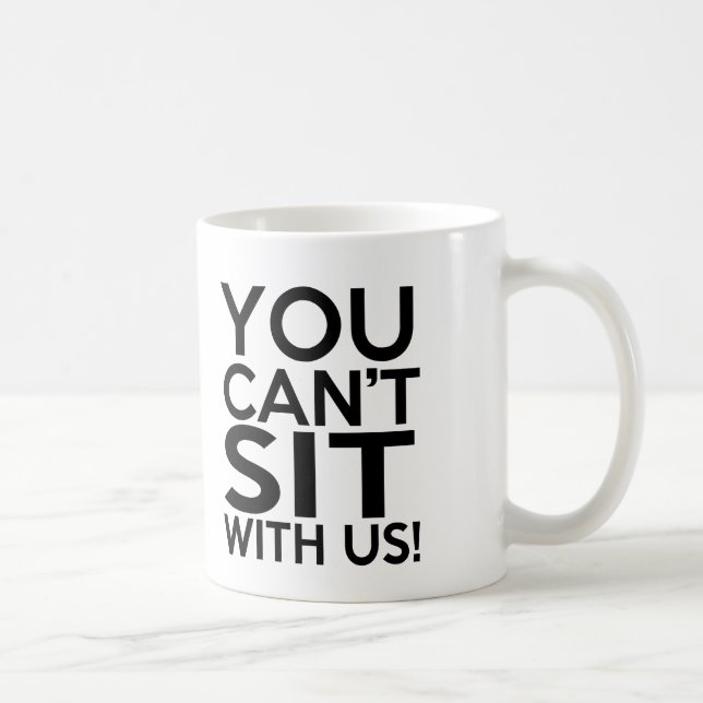 Taza Divertido usted no puede sentar con nosotros la (Derecha)