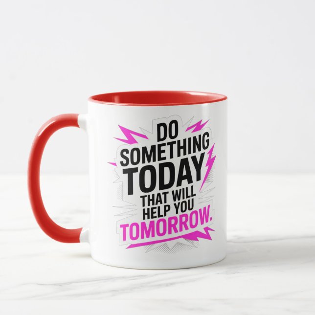 Taza Do Something Today That Will Help You Tomorrow – (Izquierda)