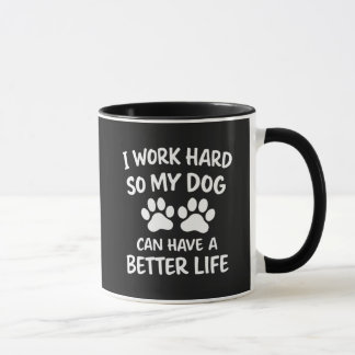 Taza Dog Dad I Work Hard So My Dog Can Have A Better 
