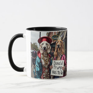 Taza Donald Trump Tiene Que Ir A Manifestantes Perros