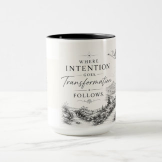 Taza Donde Va la Intención Sigue la Transformación