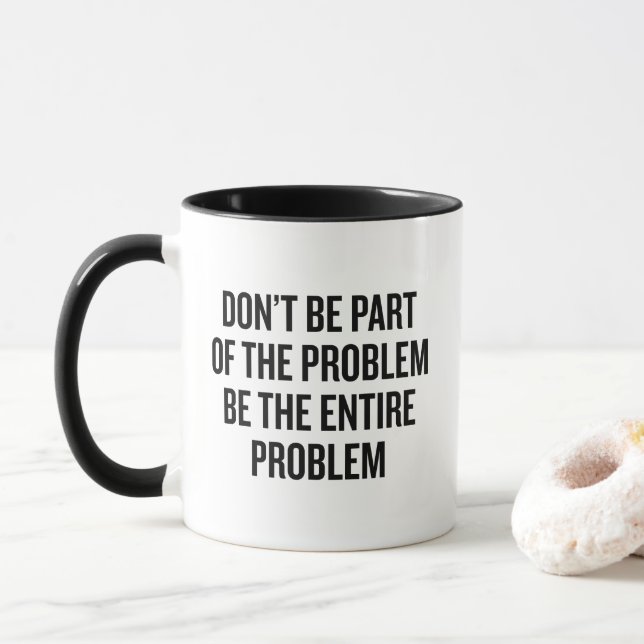 Taza Don't Be Part Of The Problem Funny Sarcastic (Con donut)