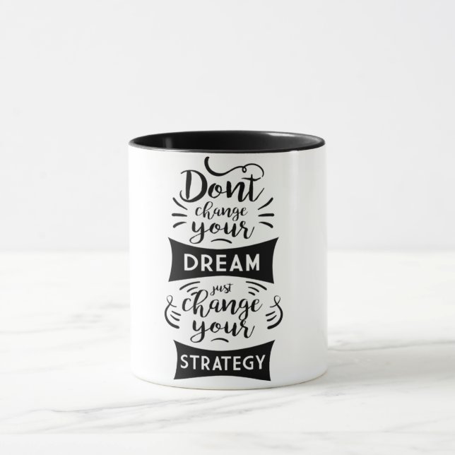 Taza don't change your dream just change your strategy (Centro)