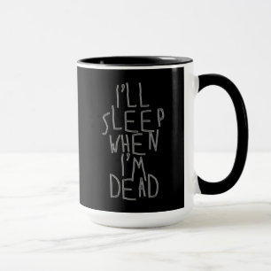 Taza Dormiré cuando soy muerto