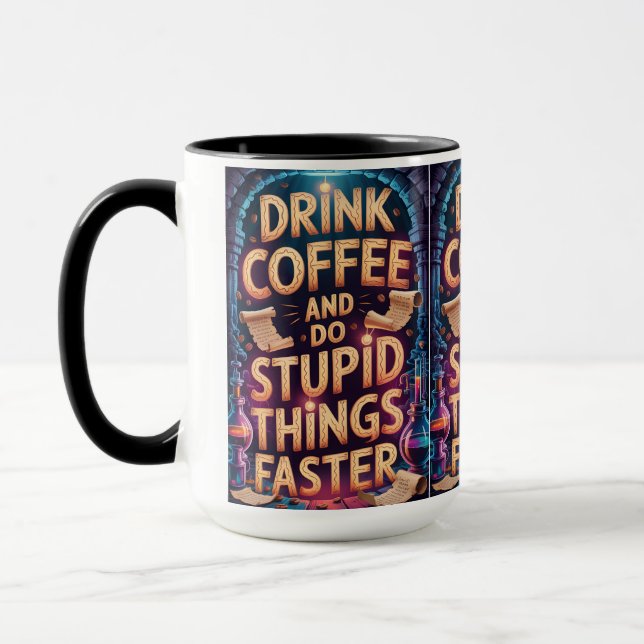 Taza Drink Coffee and Do Stupid Things Faster Funny Mug (Izquierda)