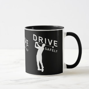 Taza Drive Safely - Cita divertida para jugar golf
