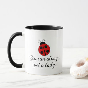 Taza Dulce Mariquita Siempre Puedes Detectar a una Dama
