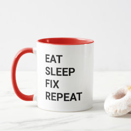 Taza Eat Sleep Fix Repeat Funny Handyman Mechanic IT