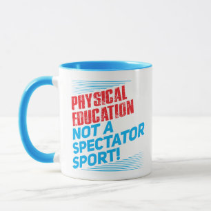 Taza Educación física… no un deporte espectador