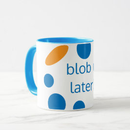 Taza El blob de papá es más tarde mug
