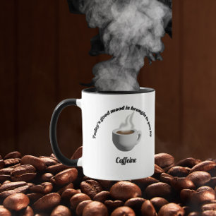 Taza El buen humor de hoy es cortesía de la cafeína