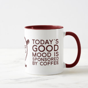 Taza El buen humor de hoy es patrocinado por el café