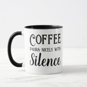 Taza El café combina bien con el silencio