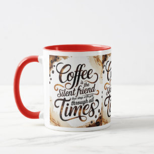 Taza El café es el amigo silencioso - café motivacional