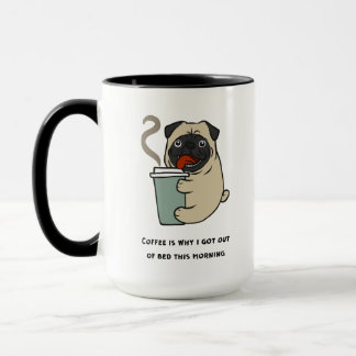 Taza El café es la razón por la que me levanté de la ca