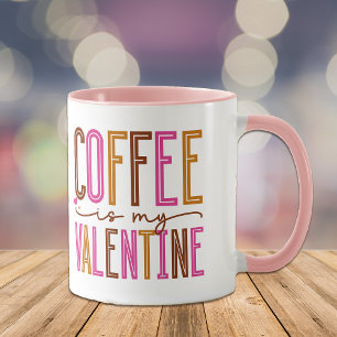 Taza El café es mi San Valentín