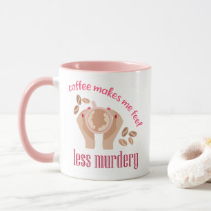 Taza El café me hace sentir menos asesino, cita gracios