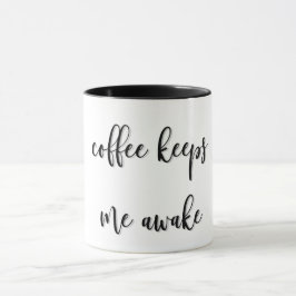 Taza El café me mantiene despierto