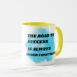 TAZA EL CAMINO AL ÉXITO SIEMPRE ESTÁ EN CONSTRUCCIÓN