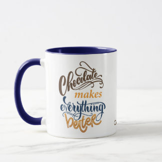 Taza El chocolate hace que todo sea mejor
