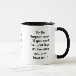Taza El cirujano dice 'Feed Legs Mug'