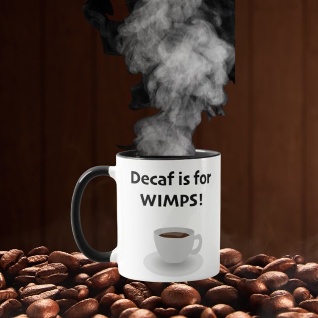 Taza El descafeinado es para débiles (Subido por el creador)