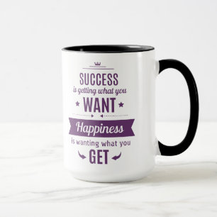 Taza El éxito está obteniendo lo que quieres