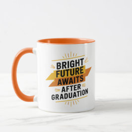 Taza El futuro brillante aguarda después de la graduaci