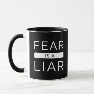 Taza El miedo es un mentiroso